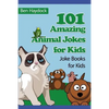 101 Amazing Animal Jokes for Kids: Joke Books for Kids - Paperback