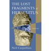 The Lost Fragments of Heraclitus: Aphorisms - Paperback