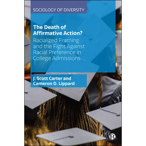 The Death of Affirmative Action?: Racialized Framing and the Fight Against Racial Preference in College Admissions - Paperback