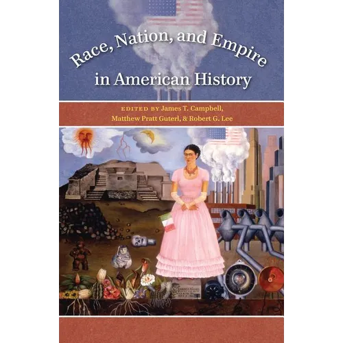 Race, Nation, and Empire in American History - Paperback