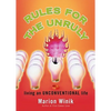 Rules for the Unruly: Living an Unconventional Life - Paperback