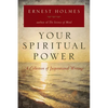 Your Spiritual Power: A Collection of Inspirational Writings - Paperback