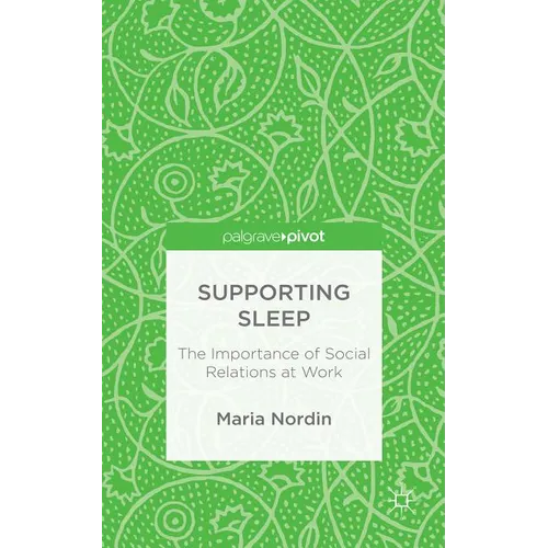 Supporting Sleep: The Importance of Social Relations at Work - Hardcover