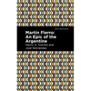 Martín Fierro: An Epic of the Argentine - Paperback