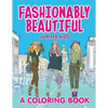 Fashionably Beautiful (A Coloring Book) - Paperback