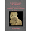 The Atrahasis Deciphered: An Atrahasis Retell As Understood, Retold and Questioned By Steven Q - Paperback