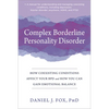 Complex Borderline Personality Disorder: How Coexisting Conditions Affect Your Bpd and How You Can Gain Emotional Balance - Paperback