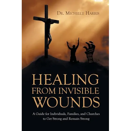 Healing from Invisible Wounds - Paperback