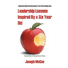 Leadership Lessons Inspired By a Six-Year-Old - Paperback