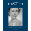 Queen Elizabeth II: A Photographic Portrait - Hardcover