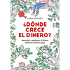 ¿Dónde Crece El Dinero? / Where Does Money Grow? - Paperback