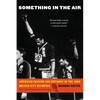 Something in the Air: American Passion and Defiance in the 1968 Mexico City Olympics - Paperback