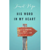 His Word in My Heart: Memorizing Scripture for a Closer Walk with God - Paperback