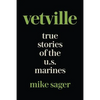 Vetville: True Stories of the U.S. Marines at War and at Home - Paperback