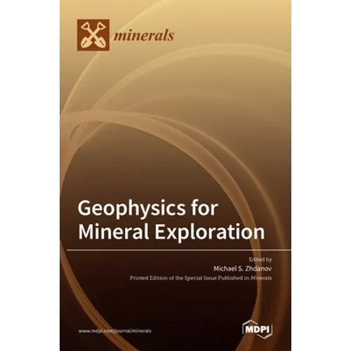Geophysics for Mineral Exploration - Hardcover