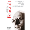 Aesthetics, Method, and Epistemology: Essential Works of Foucault, 1954-1984 - Paperback