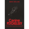 Canine Psychology: How to enhance your dog's mental state with canine enrichment support. The Easiest guide to decoding canine body langu - Paperback