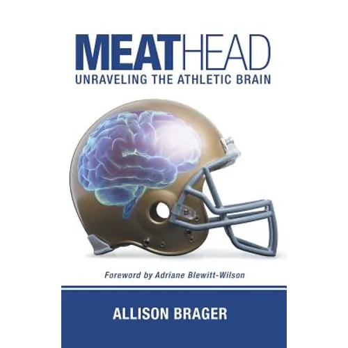 Meathead: Unraveling the Athletic Brain - Paperback