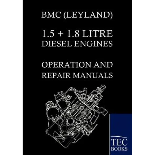 Bmc (Leyland) 1.5 ] 1.8 Litre Diesel Engines Operation and Repair Manuals - Paperback