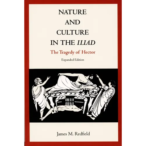 Nature and Culture in the Iliad: The Tragedy of Hector - Paperback