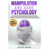 Manipulation and Dark Psychology: How to learn Speed Reading People and use the Secrets of Emotional Intelligence.The Best Guide to Defend Yourself fr - Paperback