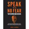 Speak With No Fear Workbook: An Interactive Companion to the Best-Selling Public Speaking Book - Paperback