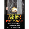 The Boy Behind The Door: How Salomon Kool Escaped the Nazis. Inspired by a True Story - Hardcover