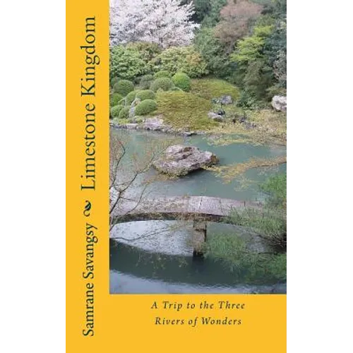 Limestone Kingdom: A Trip to the Three Rivers of Wonders - Paperback