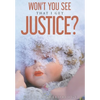 Won't You See That I Get Justice? - Paperback