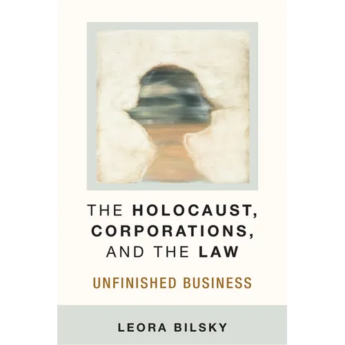 The Holocaust, Corporations, and the Law: Unfinished Business - Paperback