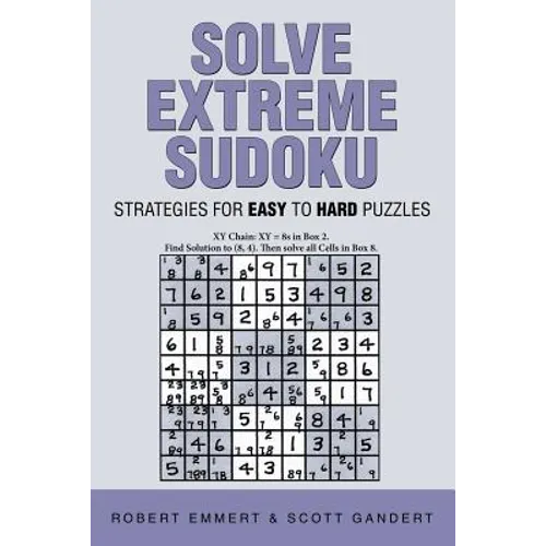 Solve Extreme Sudoku: Strategies for Easy To Hard Puzzles - Paperback