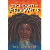 Descendants of Fire & Water - Hardcover