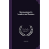Mormonism; its Leaders and Designs - Hardcover