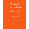 Australia's Creative Native Cuisine - Hardcover