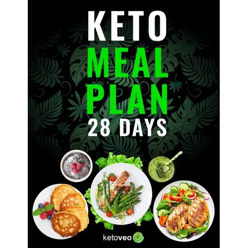 Keto Meal Plan 28 Days: For Women and Men On Ketogenic Diet - Easy Keto Recipe Cookbook For Beginners - Paperback