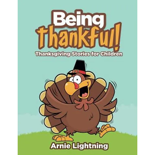 Being Thankful: Thanksgiving Stories for Children - Paperback