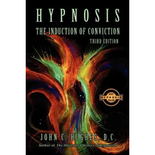 Hypnosis The Induction of Conviction - Paperback