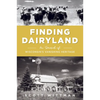 Finding Dairyland: In Search of Wisconsin's Vanishing Heritage - Paperback