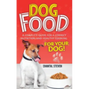 Dog Food: A complete guide for a correct nutrition and healthy cooking for your dog - Paperback