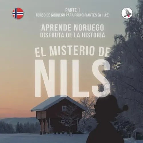 El misterio de Nils. Parte 1 - Curso de noruego para principiantes. Aprende noruego. Disfruta de la historia. - Paperback