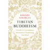 Tibetan Buddhism: A Guide to Contemplation, Meditation, and Transforming Your Mind - Paperback