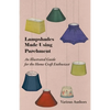 Lampshades Made Using Parchment - An Illustrated Guide for the Home Craft Enthusiast - Paperback