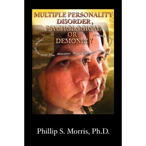 Multiple Personality Disorder, Psychological or Demonic? - Paperback