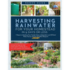 Harvesting Rainwater for Your Homestead in 9 Days or Less: 7 Steps to Unlocking Your Family's Clean, Independent, and off-Grid Water Source with the Q - Hardcover
