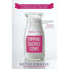 Tipping Sacred Cows: The Uplifting Story of Spilt Milk and Finding Your Own Spiritual Path in a Hectic World - Paperback