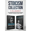 Stoicism Collection: 2-in-1 Bundle: Stoicism in Modern Life + The Most Inspiring Stoic Quotes - The #1 Beginner's Box Set for Self-Awareness and Menta - Paperback