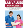 Lab Values: 82 Must Know Lab Values for Nurses: Easily Pass the NCLEX with Practice Questions & Rationales Included for NCLEX Lab Values Test Success - Paperback
