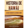Historia de Hawái: Una guía fascinante de la historia de Hawaiʻi - Paperback