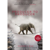Producer to Producer 2nd Edition: A Step-By-Step Guide to Low-Budget Independent Film Producing - Paperback