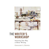 The Writer's Workshop: Imitating Your Way to Better Writing - Paperback